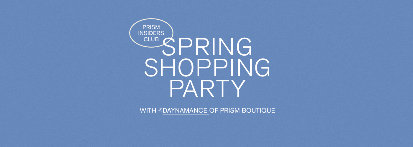 Insiders Spring Shopping Party with Dayna of Prism Boutique